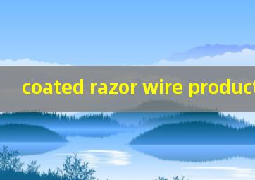  coated razor wire product